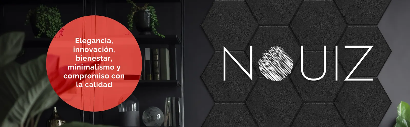 Nouiz: elegancia, innovación, bienestar, minimalismo y compromiso con la calidad
